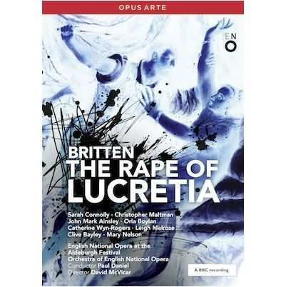 Britten: The Rape Of Lucretia / Ainsley, Boylan, Bayley, Melrose, Maltman