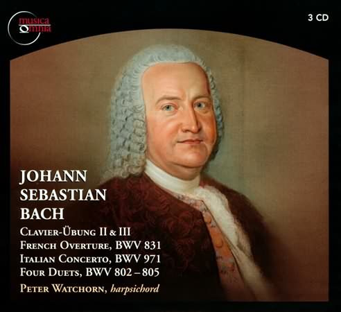 Johann Sebastian Bach: Clavier-ubung Ii & Iii; French Overture, Bwv 831; Italian Concerto, Bwv 971; Four Duets, Bwv 802-805
