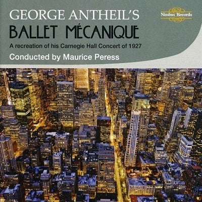 George Antheil's Ballet Mecanique / Peress, New Palais Royale Orchestra & Percussion Ensemble