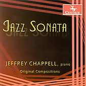 Jeffrey Chappell: Jazz Sonata, American Sonata, Etc