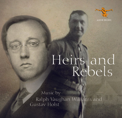 Heirs & Rebels: Music by Vaughan Williams & Holst