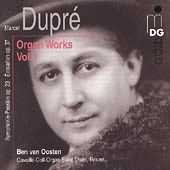 Dupré: Organ Works Vol 1 / Ben Van Oosten
