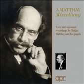 A Matthay Miscellany: Rare and Unissued Recordings by Tobias Matthay and His Pupils