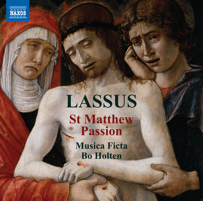 Lassus: St. Matthew Passion / Holten, Musica Ficta