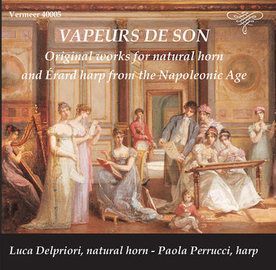 Vapeurs De Son: Original Works For Natural Horn And Erard Harp From The Napoleonic Age
