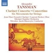 Tansman: Clarinet Concerto, Concertino, 6 Movements For Strings / Blaszczyk, Fessard, Decker