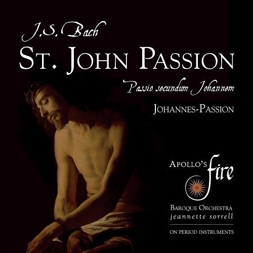Bach: St. John Passion / Sorrell, Apollo's Fire