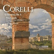 Corelli: 12 Sonatas, Op. 5 / Trio Corelli