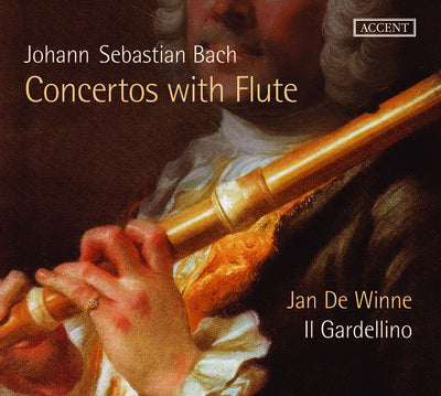 Bach: Concertos with Flute / De Winne, Il Gardellino
