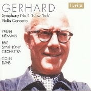 Gerhard: Symphony No 4, Violin Concerto / Neaman, Davis
