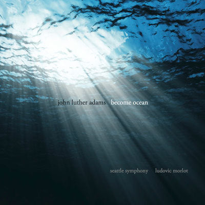 Adams: Become Ocean / Morlot, Seattle Symphony