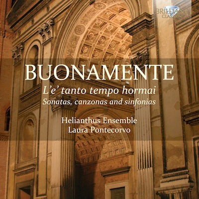 Buonamente: L'e' Tanto Tempo Hormai / Pontecorvo, Helianthus Ensemble