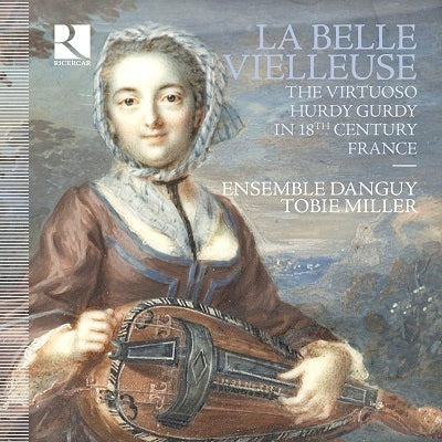 La belle vielleuse: The Virtuoso Hurdy Gurdy in 18th Century France / Miller