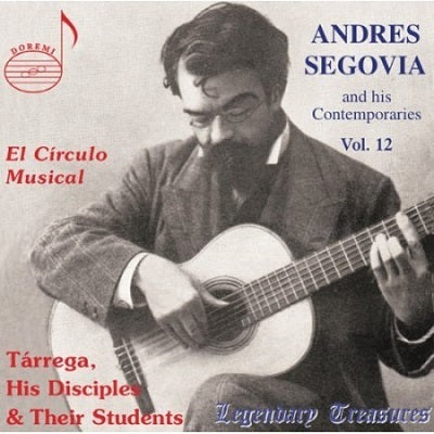 El Circulo Musical: Tarrega, His Disciples & Their Students / Segovia