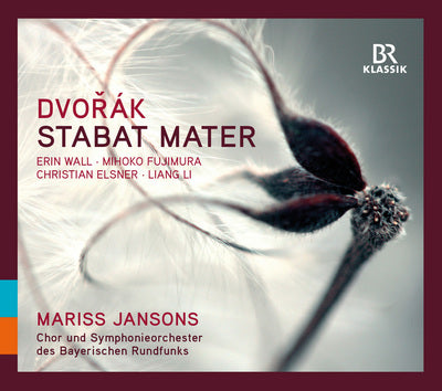 Dvorak: Stabat mater / Jansons, Bavarian Radio Symphony and Chorus