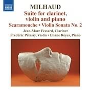 Milhaud: Suite, Scaramouche, Violin Sonata No 2 / Fessard, Pelassy, Reyes