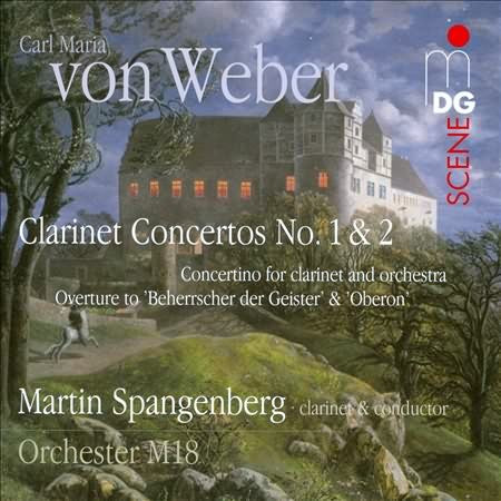 Weber: Clarinet Concertos Nos. 1 & 2; Concertino, Overtures / Spangenberg, Orchester M18