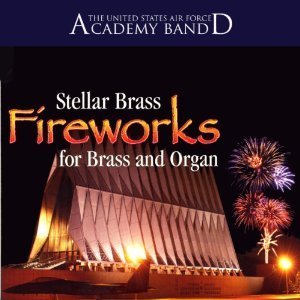 Fireworks For Brass And Organ / Stellar Brass