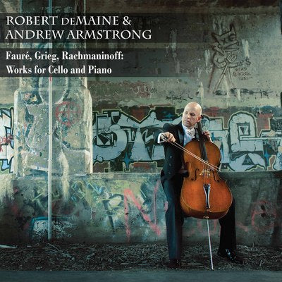 Faure, Grieg & Rachmaninoff: Works for Cello and Piano / DeMaine, Armstrong