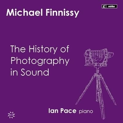 Finnissy: History Of Photography In Sound / Ian Pace