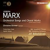 Marx: Orchestral Songs & Choral Works / Belohlávek, Brewer