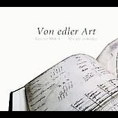 Von Edler Art - Music For Keyboard And Plucked Instruments From 15th Century German Manuscripts