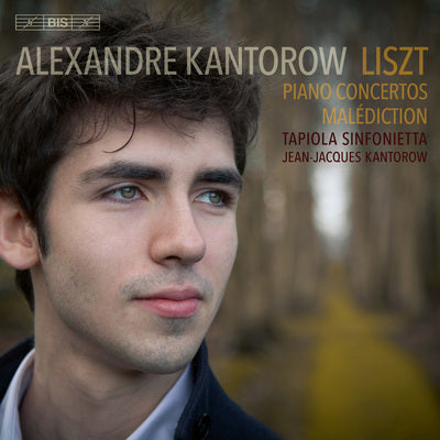 Liszt: Piano Concertos; Malédiction / Alexandre Kantorow
