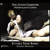 Charpentier: Méditations / Ensemble Pierre Robert