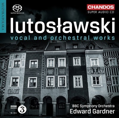 Lutoslawski: Vocal & Orchestral Works / Gardner, BBC Symphony