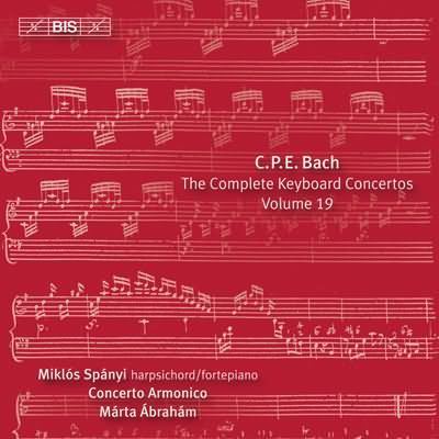 C. P. E. Bach: Keyboard Concertos Vol 19 / Spanyi, Concerto Armonico Budapest