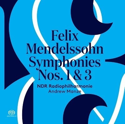 Mendelssohn: Symphonies Nos. 1 & 3 / Manze, North German Radio Philharmonic