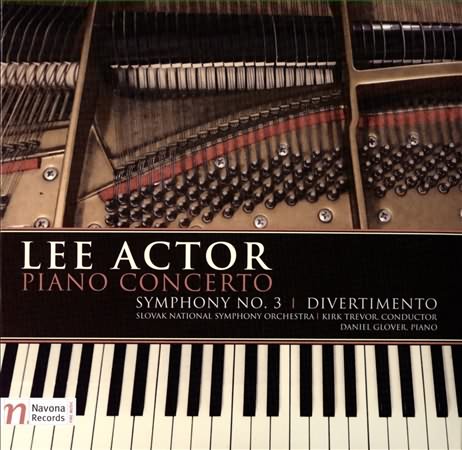 Lee Actor: Piano Concerto; Symphony No. 3; Divertimento