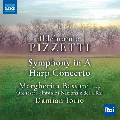 Pizzetti: Symphony in A & Harp Concerto / Iorio, Bassani, RAI National Symphony Orchestra