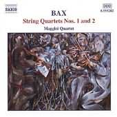 Bax: String Quartets No 1 & 2 / Maggini String Quartet