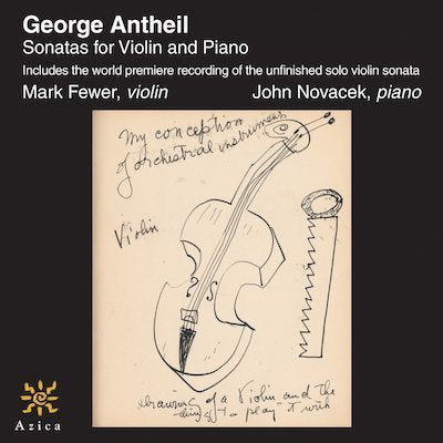 Antheil: Sonatas For Violin & Piano / Mark Fewer, John Novacek