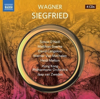 Wagner: Siegfried / O'Neill, Goerne, Melton, van Zweden, Hong Kong Philharmonic