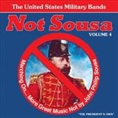Not Sousa Vol 4 / United States Military Bands