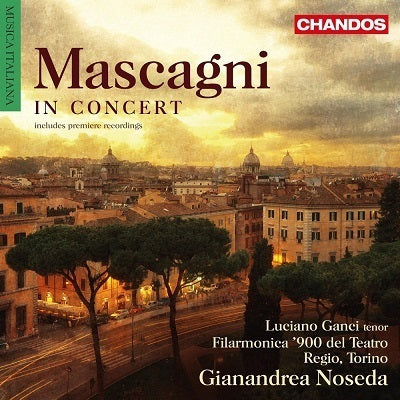 Mascagni in Concert / Ganci, Noseda, Torino Royal Theatre Philharmonic
