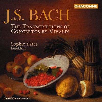Bach: Transcriptions of Concertos by Vivaldi & Marcello / Sophie Yates