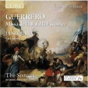 The Sixteen Edition - Guerrero: Missa De La Batalla Escoutez; Janequin