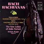 Bach Bachianas / The Yale Cellos Of Aldo Parisot