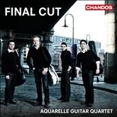 Final Cut / Aquarelle Guitar Quartet