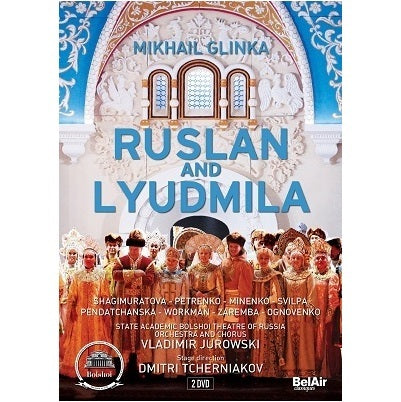 Glinka: Ruslan & Lyudmila / Jurowski, State Academic Bolshoi Theatre of Russia