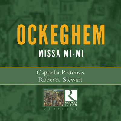 Ockeghem: Missa Mi-Mi / Stewart, Capella Pratensis