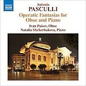 Pasculli - Operatic Fantasias For Oboe And Piano / Paisov, Shcherbakova