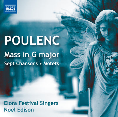 Poulenc: Mass in G Major… / Elora Festival Singers