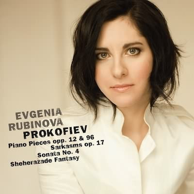 Prokofiev: Piano Pieces, Sarcasms, Sonata No 4 / Evgenia Rubinova