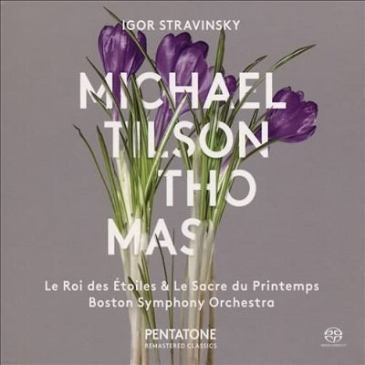 Stravinsky: Le Roi des Etoiles; Les Sacre de printemps / Thomas, Boston Symphony