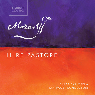 Mozart: Il Re Pastore / Ian Page, Classical Opera