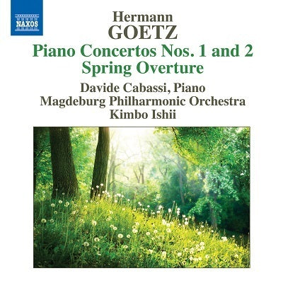 Goetz: Piano Concertos Nos. 1-2 & Spring Overture / Cabassi, Ishii, Magdeburg Philharmonic